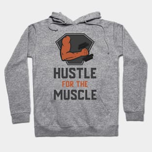 Hustle For The Muscle Hoodie